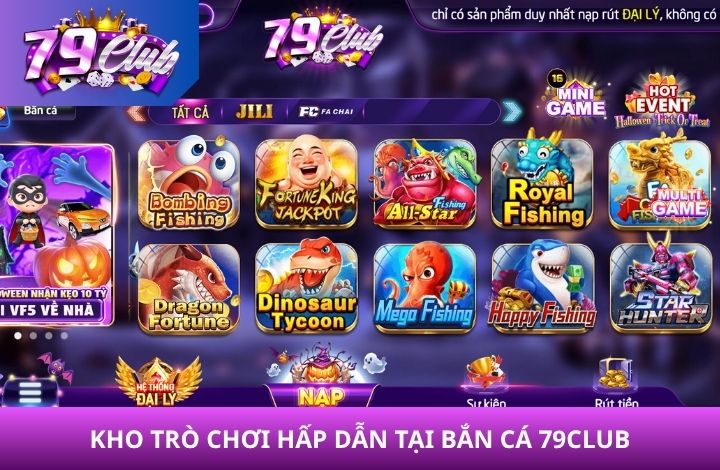 Các trò chơi hấp dẫn tại Bắn Cá 79Club Các trò chơi hấp dẫn tại Bắn Cá 79Club